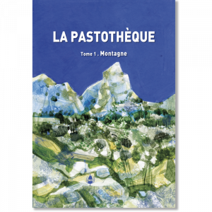 Alpages Sentinelles : Le Tome 1 de la Pastothèque maintenant disponible aux éditions Cardère !
